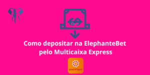 Como depositar na Elephant Bet pelo Multicaixa Express